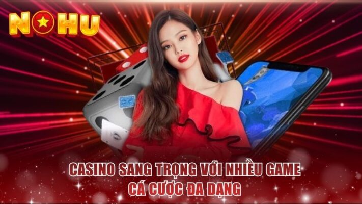 Casino sang trọng với nhiều game cá cược đa dạng