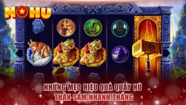 Những mẹo hiệu quả quay hũ Thần Sấm nhanh thắng
